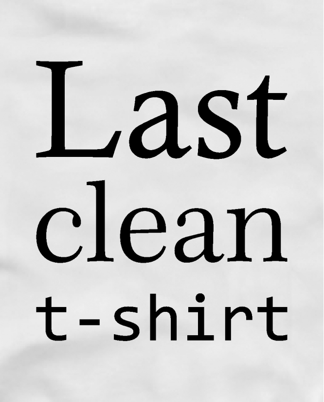 Last clean t-shirt
